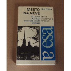 Lev Nikolajevič Tolstoj, Fjodor Michajlovič Dostojevskij, Alexandr Sergejevič Puškin & Alexej Maximovič Peškov - Město na Něvě